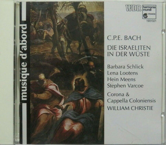 Carl Philipp Emanuel Bach - Barbara Schlick, Lena Lootens, Hein Meens, Stephen Varcoe, Corona Coloniensis & Cappella Coloniensis, William Christie : Die Israeliten In Der Wüste (CD, Album, RE)