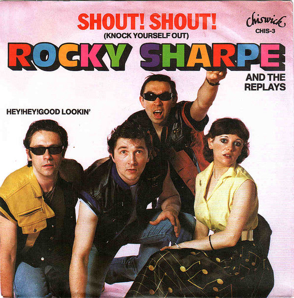 Rocky Sharpe And The Replays* : Shout! Shout! (Knock Yourself Out) (7", Single)