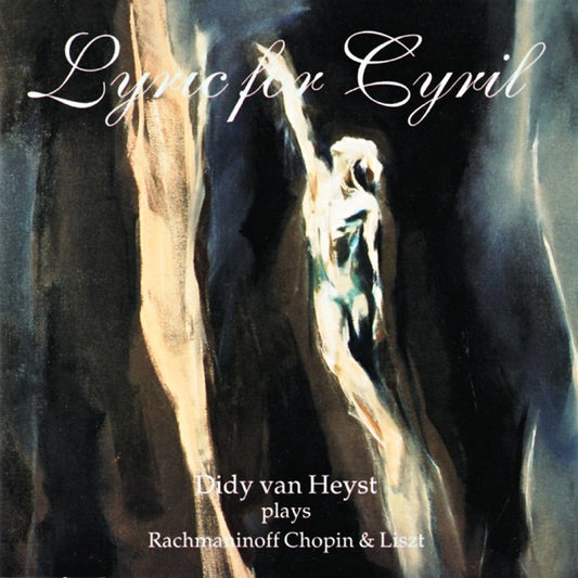 Didy van Heyst : Lyric For Cyril - Didy van Heyst Plays Rachmaninoff Chopin & Liszt (CD, Album)