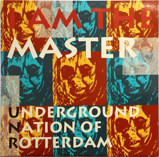 Underground Nation Of Rotterdam : I Am The Master (12")