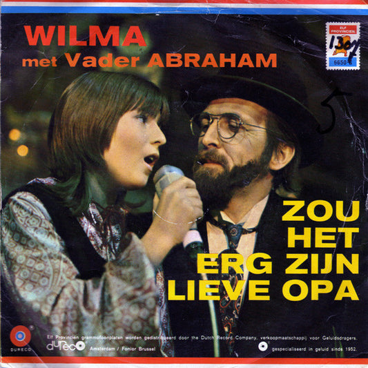 Wilma Met Vader Abraham : Zou Het Erg Zijn Lieve Opa (7", Single, 4-P)