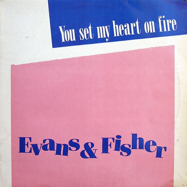 Evans & Fisher : You Set My Heart On Fire (12")