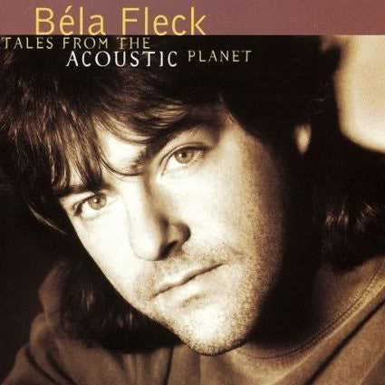 Béla Fleck : Tales From The Acoustic Planet (CD, Album)