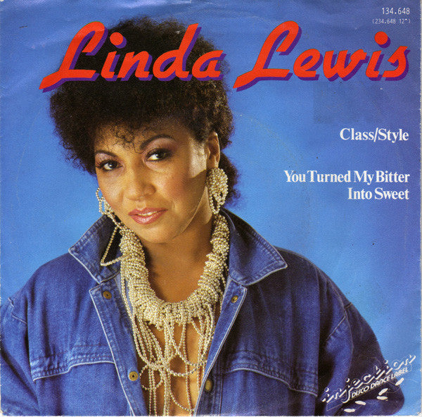 Linda Lewis : Class/Style / You Turned My Bitter Into Sweet (7", Single)