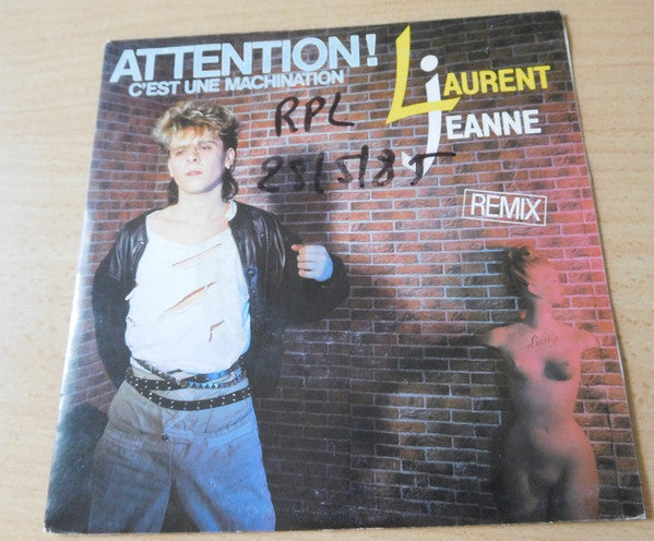 Laurent Jeanne : Attention C'Est Une Machination Remix (7")