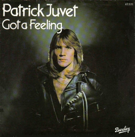 Patrick Juvet : Got A Feeling (7", Single)