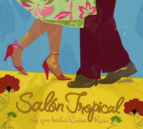 Various : Salón Tropical - Lo Que Baila Costa Rica (CD, Album, Dig)
