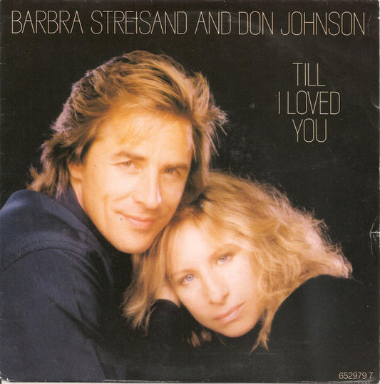 Barbra Streisand And Don Johnson : Till I Loved You (7", Single)