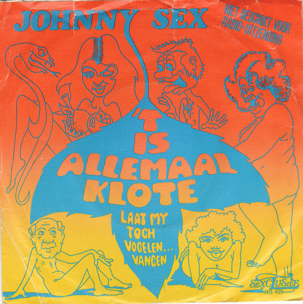Johnny Sex : 't Is Allemaal Klote (7")