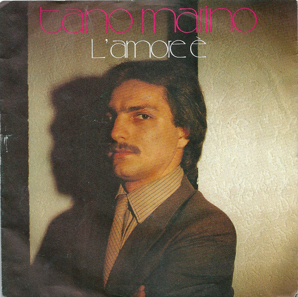 Tano Marino : L'Amore È (7", Single)