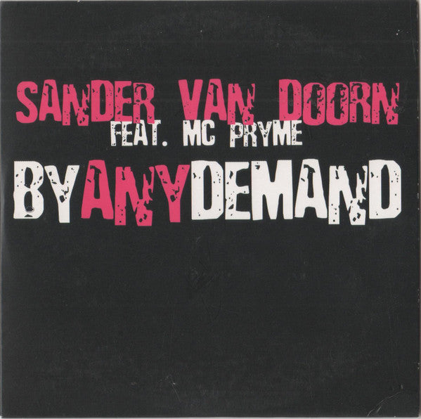 Sander Van Doorn Feat. MC Pryme : By Any Demand (CD, Single)