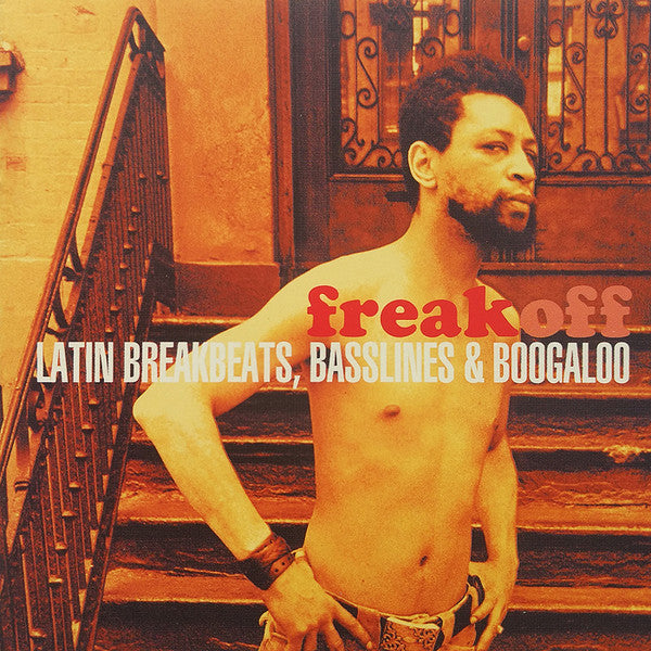 Various : Freak Off: Latin Breakbeats, Basslines & Boogaloo (CD, Comp)