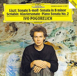 Franz Liszt / Alexander Scriabin, Ivo Pogorelich : Sonate H-Moll = Sonata In B Minor /  Klaviersonate = Piano Sonata No. 2 (CD, Album)