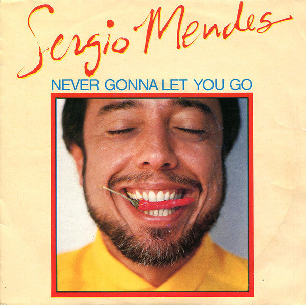 Sérgio Mendes : Never Gonna Let You Go (7", Single)