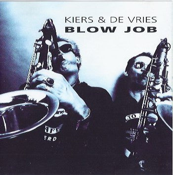 Wouter Kiers & Ruud De Vries : Blow Job (CD, Album)