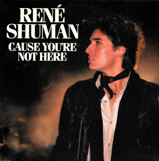 René Shuman : Cause You're Not Here (7", Single)