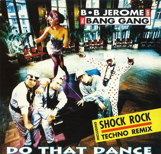B.B. Jerome & The Bang Gang : Do That Dance (12")