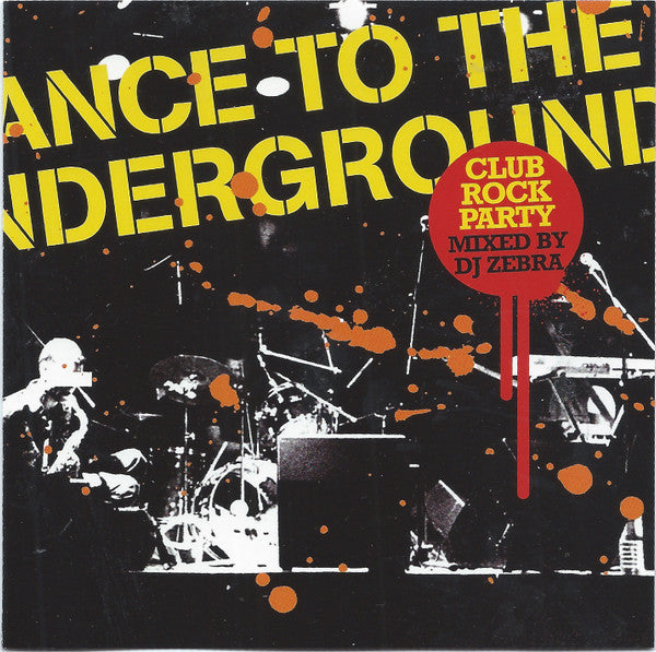 Various Mixed By DJ Zebra : Dance To The Underground (CD, Comp, Copy Prot., Mixed)
