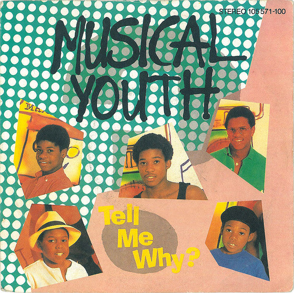 Musical Youth : Tell Me Why ? (7")