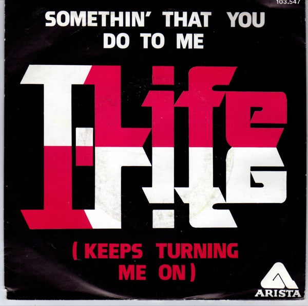 T.Life : Somethin' That You Do To Me (Keeps Turning Me On) (7")