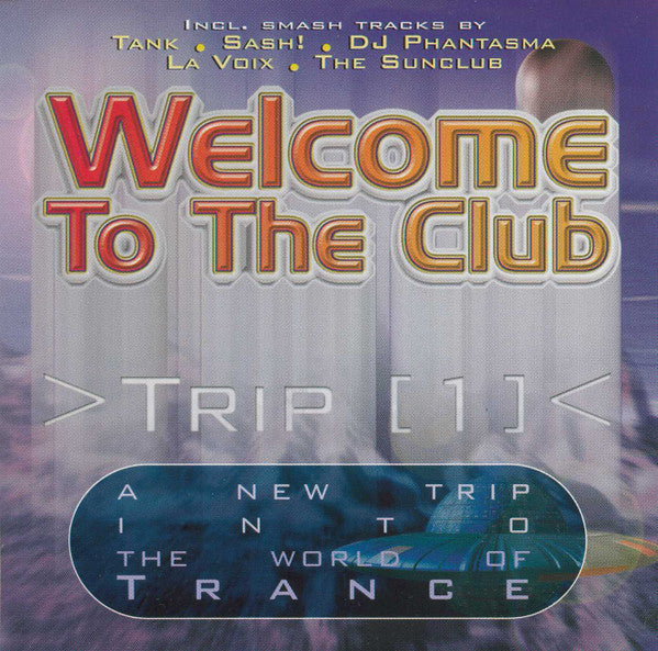 Various : Welcome To The Club... >Trip 1< (CD, Comp)