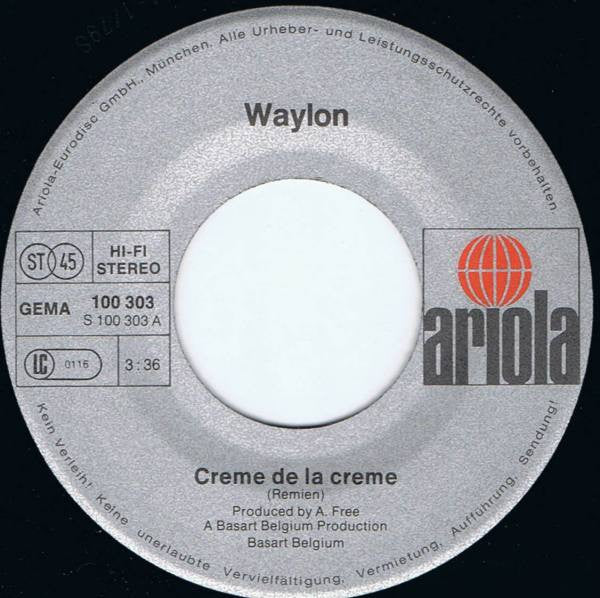 Waylon : Creme De La Creme (7", Single)