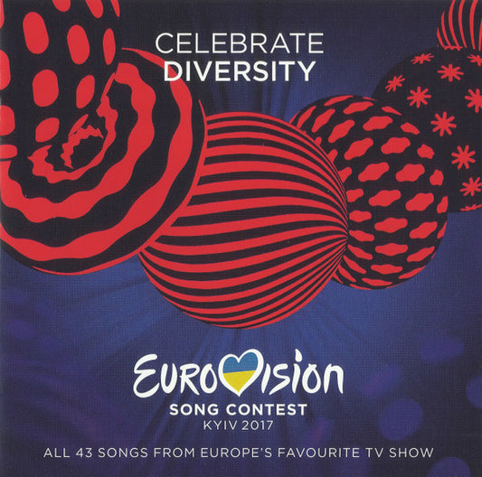 Various : Eurovision Song Contest Kyiv 2017 - Celebrate Diversity (2xCD, Comp)