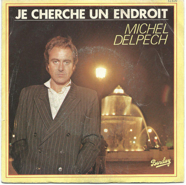 Michel Delpech : Je Cherche Un Endroit (7", Single, Pap)