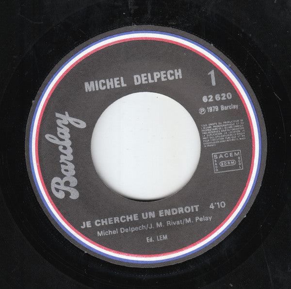 Michel Delpech : Je Cherche Un Endroit (7", Single, Pap)