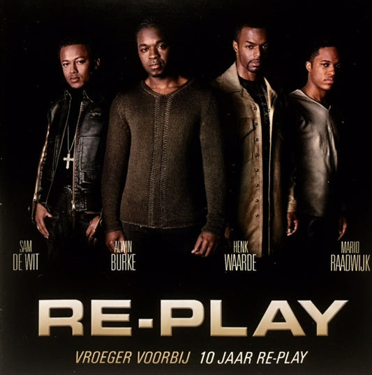 Re-Play : Vroeger Voorbij 10 Jaar Re-Play (CD, Album, Comp)