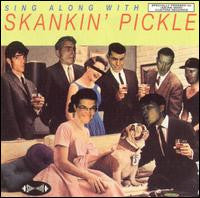 Skankin' Pickle : Sing Along With Skankin’ Pickle (CD, Album, RE)