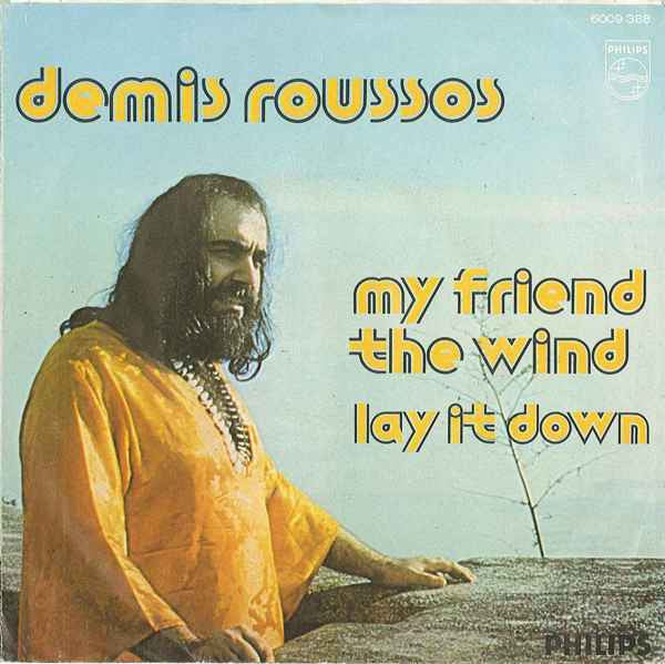 Demis Roussos : My Friend The Wind / Lay It Down (7", Single)