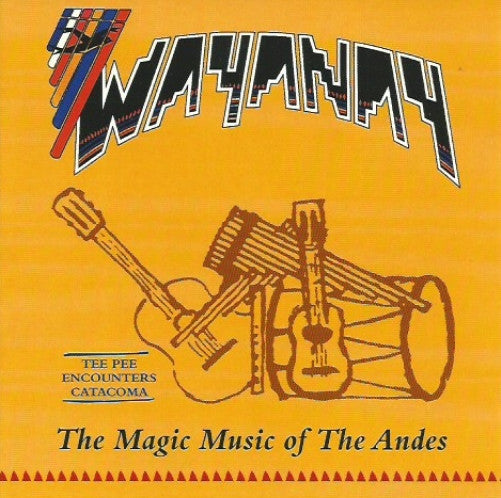 Wayanay : Tee Pee Encounters Catacoma (The Magic Music Of The Andes) (CD)