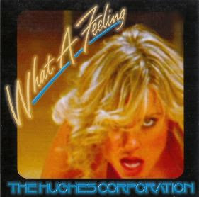 The Hughes Corporation : What A Feeling (CD, Single)