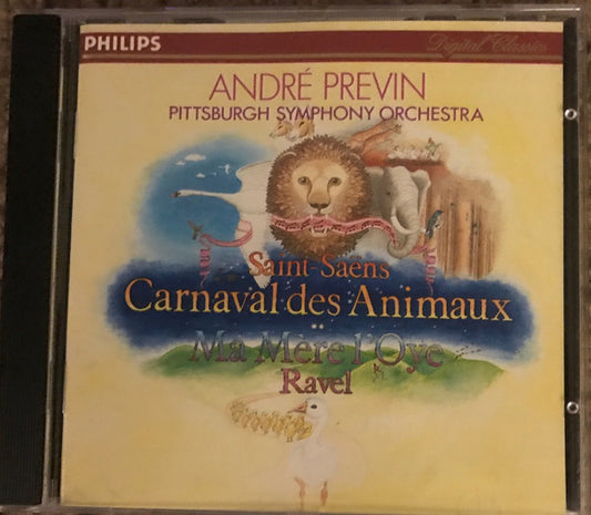 Camille Saint-Saëns / Maurice Ravel – André Previn, Pittsburgh Symphony Orchestra : Carnaval Des Animaux / Ma Mère L'Oye (CD, RP)