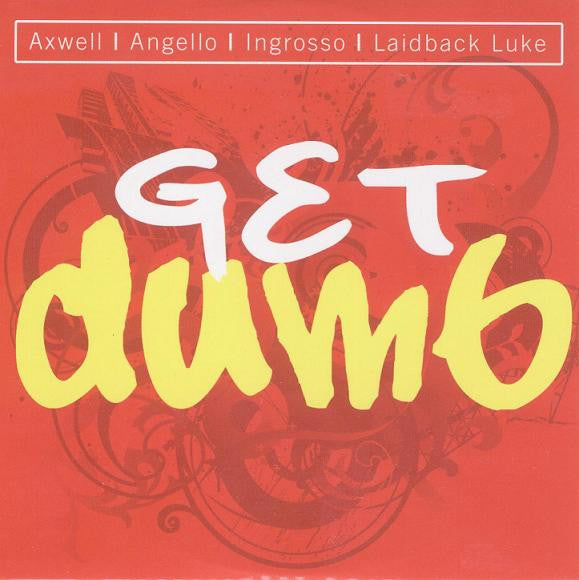 Axwell | Steve Angello | Sebastian Ingrosso | Laidback Luke : Get Dumb (CD, Single)