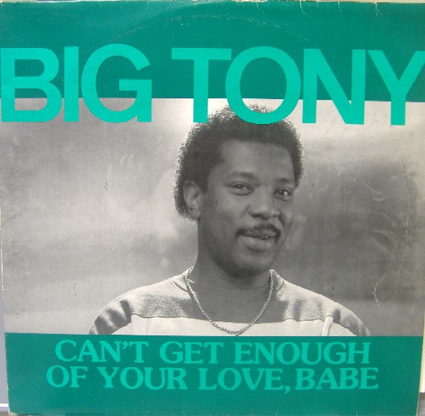 Big Tony : Can't Get Enough Of Your Love, Babe (12", Maxi)