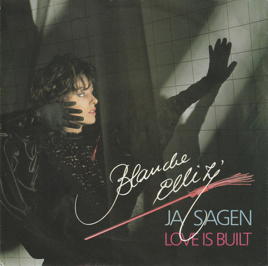 Blanche Elliz : Ja Sagen / Love Is Built (7")