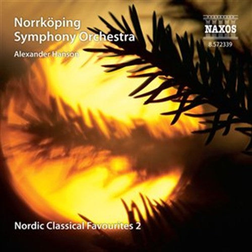 Carl Nielsen, Lars-Erik Larsson, Hilding Rosenberg, Jean Sibelius, Wilhelm Peterson-Berger, Harald Sæverud, Wilhelm Stenhammar, Norrköping Symphony Orchestra, Alexander Hanson : Nordic Classical Favourites 2 (CD)