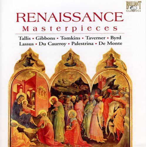 Thomas Tallis • Orlando Gibbons • Thomas Tomkins • John Taverner • William Byrd • Roland de Lassus • Eustache Du Caurroy • Giovanni Pierluigi da Palestrina • Philippe De Monte : Renaissance Masterpieces (5xCD)