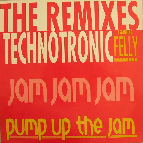 Technotronic Featuring Felly : Pump Up The Jam (The Remixes) (12")