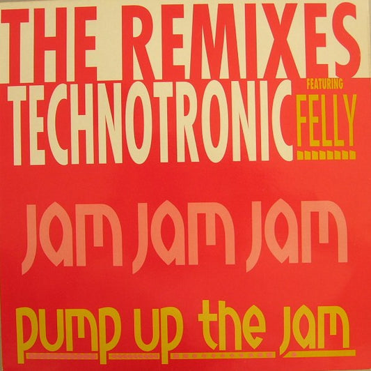 Technotronic Featuring Felly : Pump Up The Jam (The Remixes) (12")