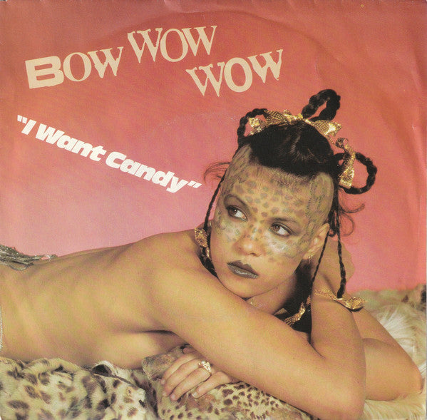 Bow Wow Wow : I Want Candy (7", Single, S/Edition)