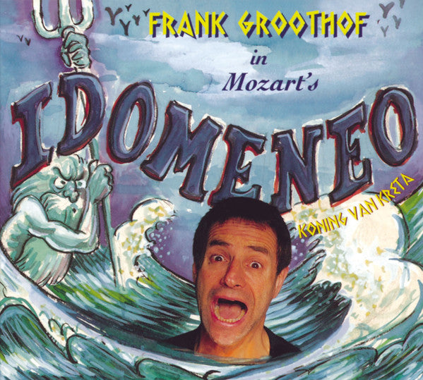 Frank Groothof : Frank Groothof In Mozart's Idomeneo: Koning Van Kreta (CD)