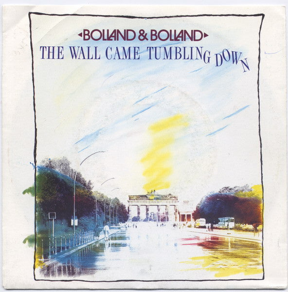 Bolland & Bolland : The Wall Came Tumbling Down (7", Single)