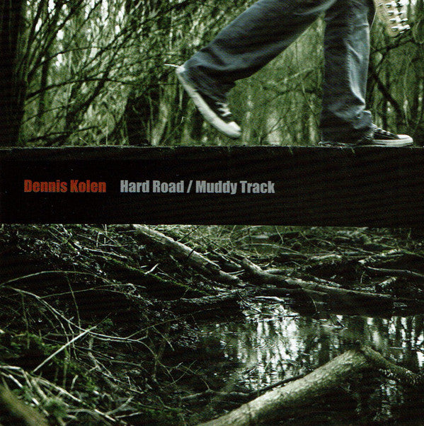 Dennis Kolen : Hard Road / Muddy Track (CD, Album)