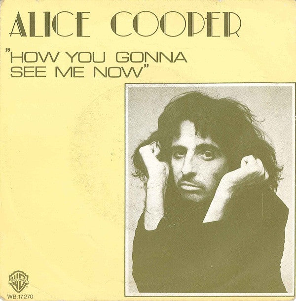 Alice Cooper (2) : How You Gonna See Me Now (7", Single)
