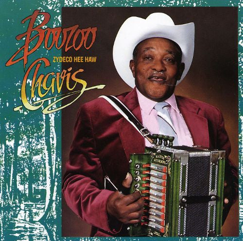 Boozoo Chavis : Zydeco Hee Haw (CD, Comp)