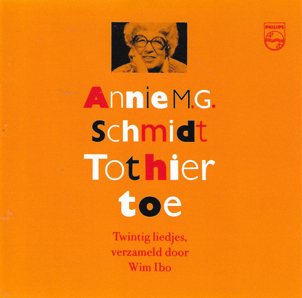 Annie M.G. Schmidt : Tot Hier Toe (CD, Comp)