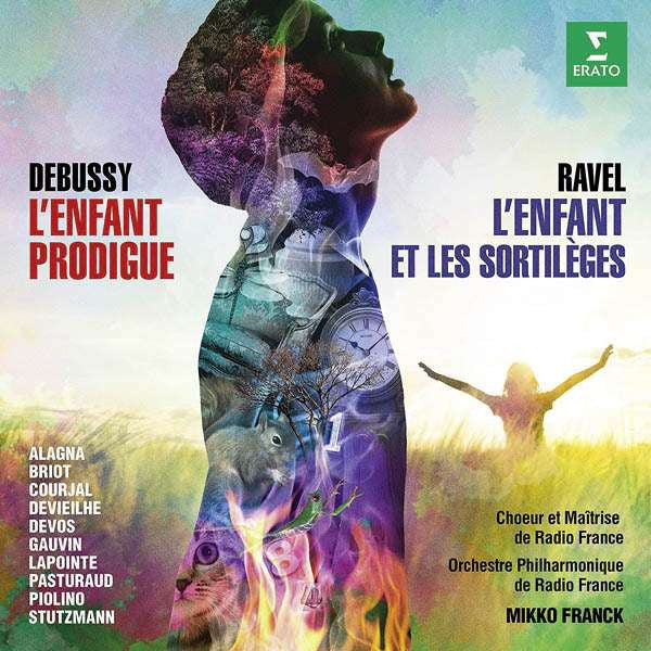 Claude Debussy, Maurice Ravel, Maîtrise De Radio France, Chœur de Radio France, Orchestre Philharmonique De Radio France, Mikko Franck : Debussy: L’Enfant Prodigue, Ravel: L’Enfant Et Les Sortilèges (2xCD, Album)